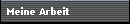 Meine Arbeit